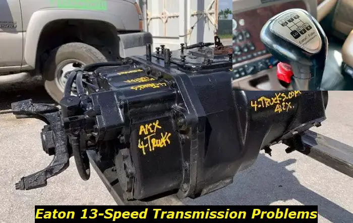 eaton 13-speed transmission problems